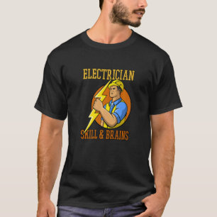 Electrician Skills and Brains Electronic Engineer T-Shirt
