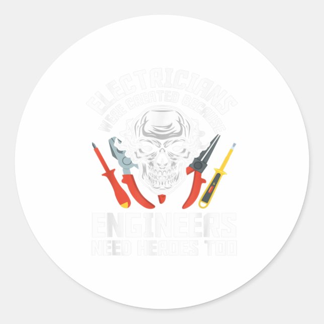 Electrician Were Created Because Engine Classic Round Sticker (Front)