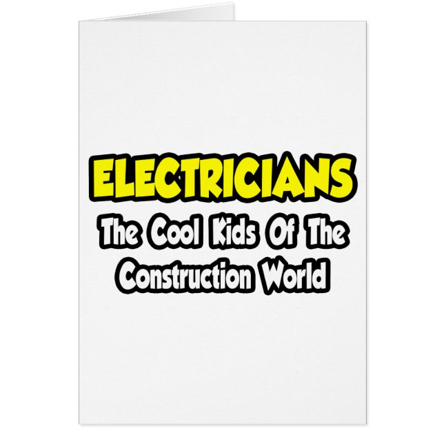 Electricians...Cool Kids of Construction World (Front)
