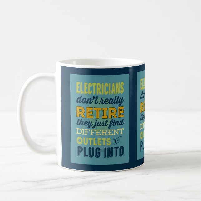 Electricians Don't Really Retire-Humour Coffee Mug (Left)