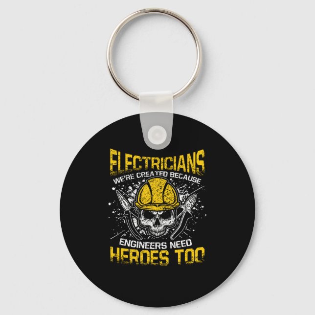 Electricians Engineers Need Heroes Too Electronics Keychain (Front)
