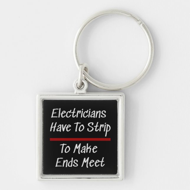 Electricians Joke Funny Novelty Humor Electrical Keychain (Front)