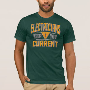 Electricians Keep You Current T-Shirt