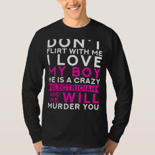 Electricians Love Defence: My Crazy Boyfriend Shoc T-Shirt