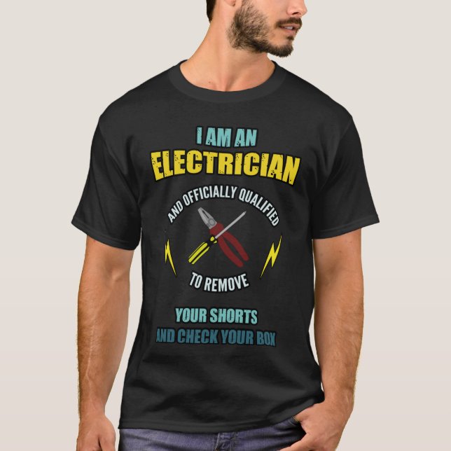 Electricians remove your shorts and check your box T-Shirt (Front)