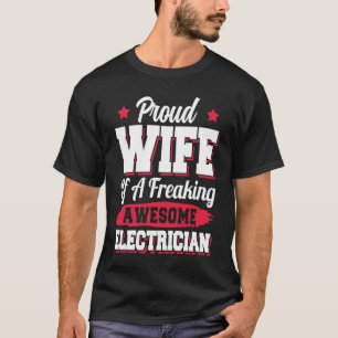 Electricity Electrical Lineman Electrician Wife T-Shirt