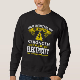 Electricity Electrician Funny Lineman Sweatshirt