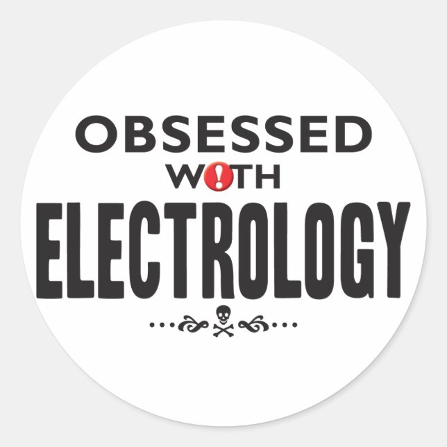 Electrology Obsessed Classic Round Sticker (Front)