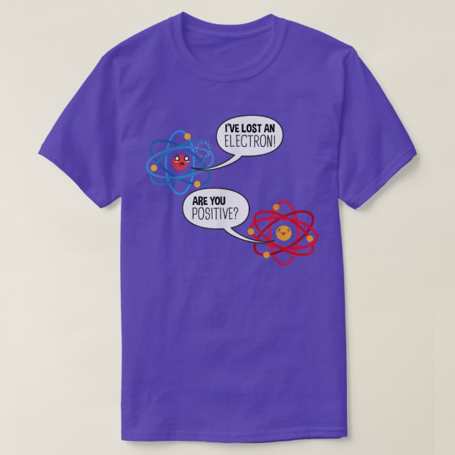 Electron Atom Science Pun Chemistry Physics Scienc T-Shirt (Design Front)