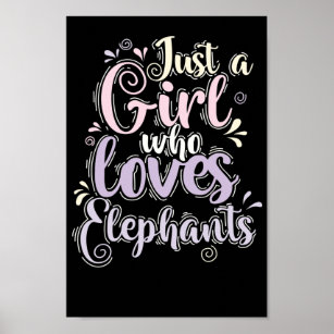 Elefant Just a Girl Who Loves Elefphants Poster