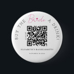 Elegance Buy The Bride A Drink QR Code Button<br><div class="desc">Modern and elegant design printed Elegance Buy The Bride A Drink QR Code button that can be customized with your text. Please click the "Customize it" button and use our design tool to modify this template. Check out the Graphic Art Design store for other products that match this design!</div>