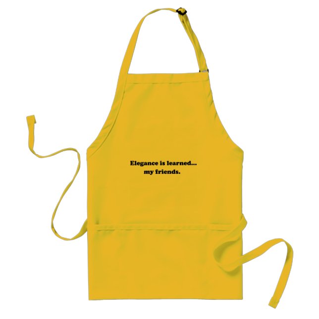 Elegance Is Learned... My Friends Standard Apron (Front)