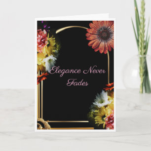 Elegance Never Fades Luxury Black Floral Card