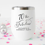 Elegant 70th Birthday Party<br><div class="desc">Seventy & Fabulous - Toast to a Life Well Lived! Elegant thermal wine tumbler for her 70th birthday party featuring "70 & Fabulous" in a chic calligraphy script and her name in simple modern typography.</div>