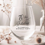 Elegant 70th Birthday Party Stemless Wine Glass<br><div class="desc">70 & Fabulous - Toast to a Life Well Celebrated! Elegant 70th birthday party wine glass with "70 & Fabulous" in a stylish calligraphy script and your name in simple modern typography.</div>