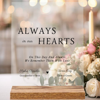 Elegant Always In Our Hearts Wedding Memorial  Acrylic Sign