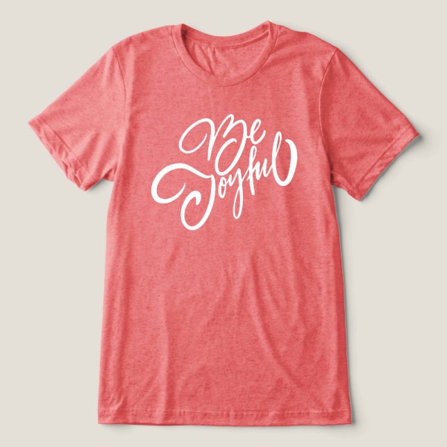 Elegant Be Joyful Holiday Design Tri-Blend Shirt (Design Front)