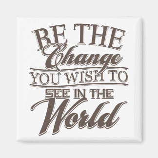 Elegant Be the Change Magnet