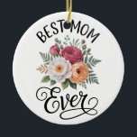 Elegant Best Mom Ever Floral Bouquet Watercolor Ar Ceramic Ornament<br><div class="desc">"Celebrate the world's greatest mom with this stunning, ultra-high-definition floral design. Featuring a beautifully arranged watercolor bouquet of deep burgundy roses, ivory peonies, and soft orange blossoms, this artwork is accented with delicate ferns and eucalyptus leaves. The elegant hand-drawn 'Best Mom Ever' typography in a mix of modern print and...</div>
