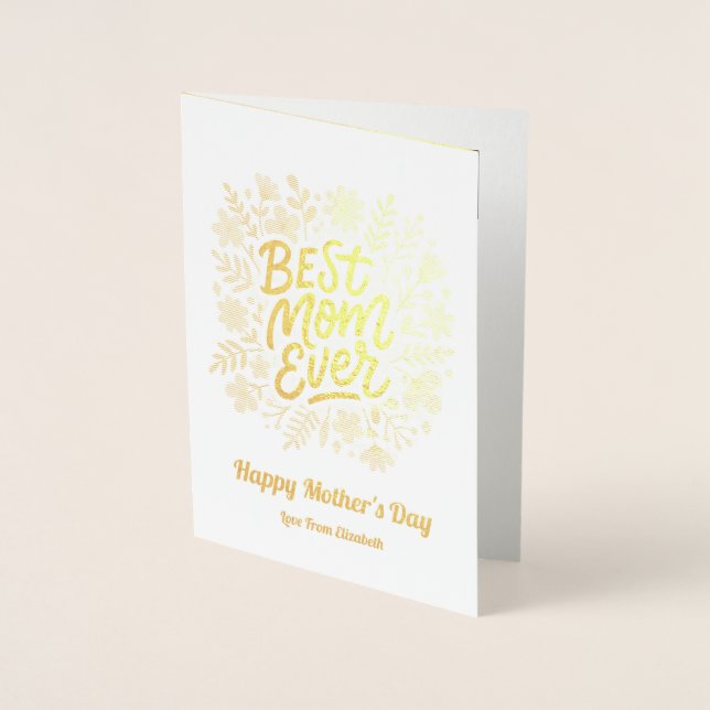 Elegant Best Mom Ever | Floral Mothers Day  Foil Card (Front)