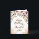 Elegant Birthday Card for Sister<br><div class="desc">Celebrate your sister’s special day with this elegant and heartfelt birthday card, featuring soft watercolor florals and graceful gold typography. The front showcases the loving message “Happy Birthday to My Beautiful Sister” in elegant cursive script, surrounded by blush pink and lavender florals accented with touches of shimmering gold. This timeless...</div>