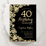 Elegant Black Gold Roses 40th Birthday Party Invitation<br><div class="desc">Black Gold Floral 40th Birthday Party Invitation. Elegant design featuring roses,  faux gold foil and typography script font. Trendy invite card perfect for a stylish female bday celebration. Can be customized to any age. Printed Zazzle invitations or instant download digital printable template.</div>