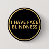 Elegant Black Gold Text I Have Face Blindness