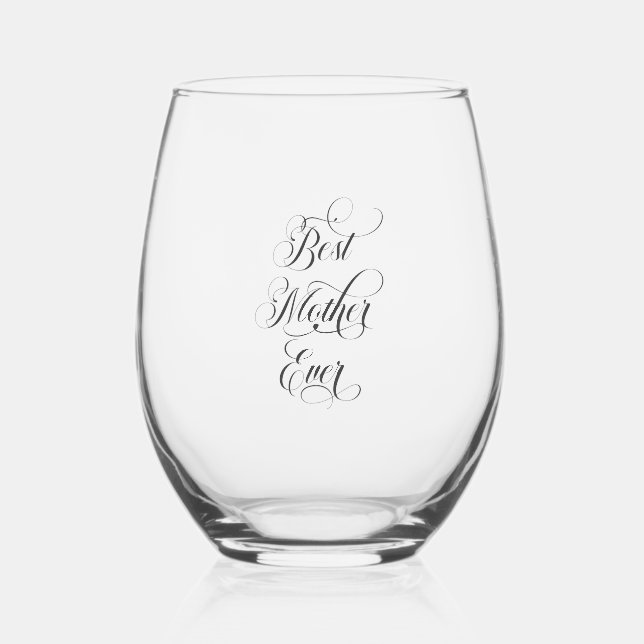 Elegant Black Script Calligraphy- Best Mother Ever Stemless Wine Glass (Front)