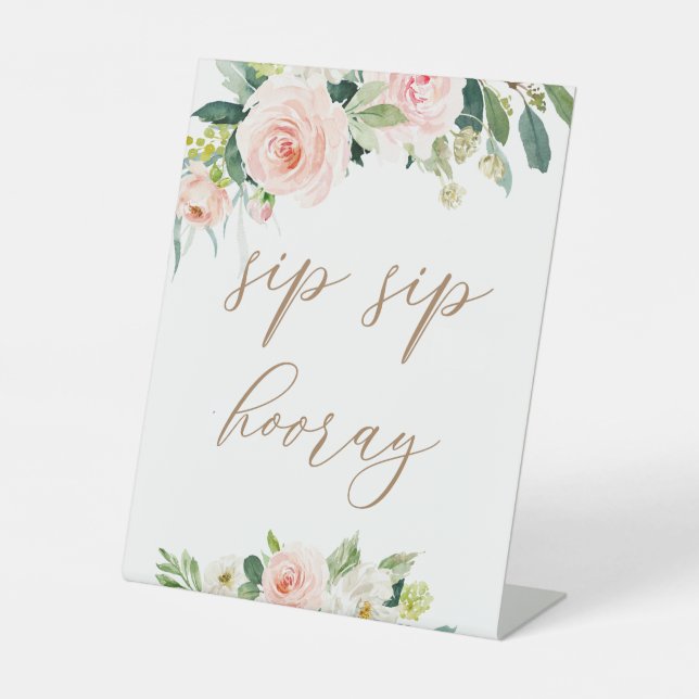 Elegant Blush Floral Sip Sip Hooray Sign (Front)