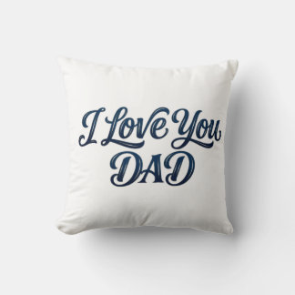 Elegant Bold "I Love You Dad" Typography Text with Throw Pillow