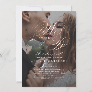 Elegant classic calligraphy photo WE STILL DO Invitation