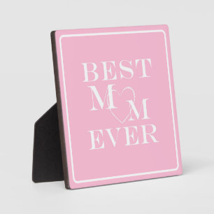 Elegant, Cute White Heart Best Mom Ever" Pink Plaque