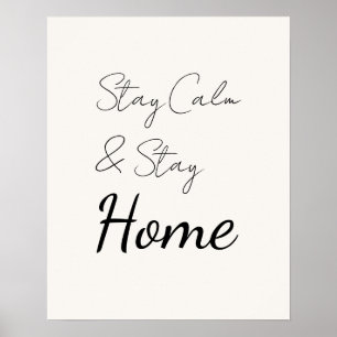 Elegant Delicate Script Stay Calm & Stay Home Poster
