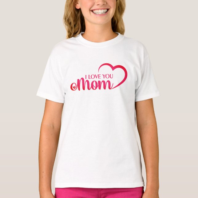 Elegant Design I Love Mom Text for Mothers day  T-Shirt (Front)