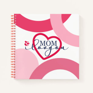 Elegant design Text Mom I Love You With Heart Notebook