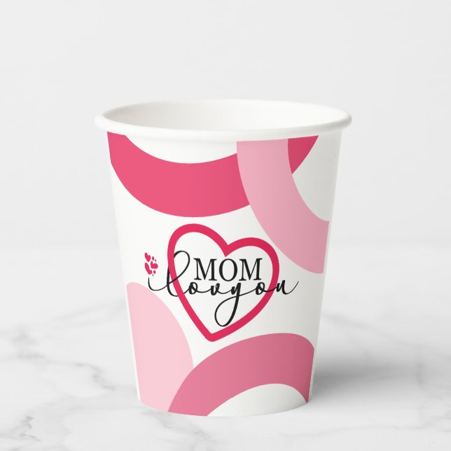 Elegant design Text Mom I Love You With Heart  Paper Cups (Front)