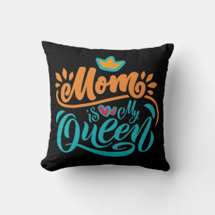 Elegant Design Typography Mom Is My Queen Throw Pillow