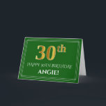 Elegant Faux Gold Look 30th Birthday, Name (Green) Card<br><div class="desc">The front of this fancy and elegant birthday themed greeting card design features a large ordinal number "30th" having a faux/imitation gold inspired appearance, the message "HAPPY 30TH BIRTHDAY, ", a custom recipient name, and a border pattern consisting of thin lines on a green coloured background. The inside features a...</div>