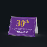 Elegant Faux Gold Look 30th Birthday, Name; Purple Card<br><div class="desc">The front of this respectable and elegant birthday greeting card design features a large ordinal number "30th" having a faux/imitation gold inspired appearance, the message "HAPPY 30TH BIRTHDAY, ", a custom recipient name, and a border pattern consisting of thin lines, on a purple coloured background. The inside features a personalized...</div>