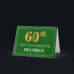 Elegant Faux Gold Look 60th Birthday, Name (Green) Card<br><div class="desc">The front of this fancy and elegant birthday themed greeting card design features a large ordinal number "60th" having an imitation/faux gold inspired appearance, the message "HAPPY 60TH BIRTHDAY, ", a personalized recipient name, and a border pattern consisting of thin lines on a green coloured background. The inside features a...</div>