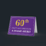 Elegant Faux Gold Look 60th Birthday, Name; Purple Card<br><div class="desc">The front of this respectable and luxurious birthday themed greeting card design features a large ordinal number "60th" having a faux/imitation gold inspired look, the message "HAPPY 60TH BIRTHDAY, ", a personalized recipient name, and a border pattern consisting of thin lines, on a purple coloured background. The inside features an...</div>