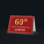 Elegant Faux Gold Look "60th" Birthday, Name (Red) Card<br><div class="desc">The front of this elegant and fancy birthday themed greeting card design features a large ordinal number "60th" having a faux/imitation gold inspired look, the message "HAPPY 60TH BIRTHDAY, ", an editable recipient name, and a border pattern consisting of thin lines on a red coloured background. The inside features a...</div>