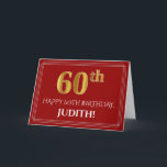Elegant Faux Gold Look "60th" Birthday, Name (Red) Card<br><div class="desc">The front of this elegant and fancy birthday themed greeting card design features a large ordinal number "60th" having a faux/imitation gold inspired look, the message "HAPPY 60TH BIRTHDAY, ", an editable recipient name, and a border pattern consisting of thin lines on a red coloured background. The inside features a...</div>