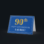 Elegant Faux Gold Look 90th Birthday, Name (Blue) Card<br><div class="desc">The front of this luxurious and respectable birthday themed greeting card design features a large ordinal number "90th" having an imitation/faux gold inspired look, the message "HAPPY 90TH BIRTHDAY, ", an editable recipient name, and a border pattern consisting of thin lines on a blue coloured background. The inside features an...</div>