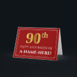 Elegant Faux Gold Look "90th" Birthday, Name (Red) Card<br><div class="desc">The front of this luxurious and respectable birthday greeting card design features a large ordinal number "90th" having an imitation/faux gold inspired appearance, the message "HAPPY 90TH BIRTHDAY, ", an editable recipient name, and a border pattern consisting of thin lines on a red coloured background. The inside features a personalized...</div>