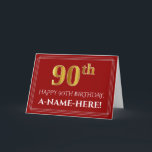 Elegant Faux Gold Look "90th" Birthday, Name (Red) Card<br><div class="desc">The front of this luxurious and respectable birthday greeting card design features a large ordinal number "90th" having an imitation/faux gold inspired appearance, the message "HAPPY 90TH BIRTHDAY, ", an editable recipient name, and a border pattern consisting of thin lines on a red coloured background. The inside features a personalized...</div>