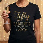 Elegant Fifty and Fabulous! 50th Birthday Party T-Shirt<br><div class="desc">Celebrate a half-century of style with this sophisticated "Fifty & Fabulous" birthday party guest of honor t-shirt. Featuring a striking high-contrast design, the shimmering faux gold foil script exudes elegance and luxury against the black t-shirt. The template wording is fully customizable, allowing you to easily update the name for the...</div>