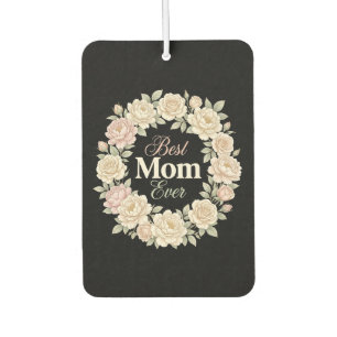 Elegant Floral Best Mom Ever Wreath Air Freshener