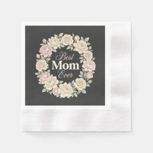Elegant Floral Best Mom Ever Wreath Napkin
