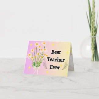 Elegant Floral Best Teacher Ever Gift Design Thank You Card
